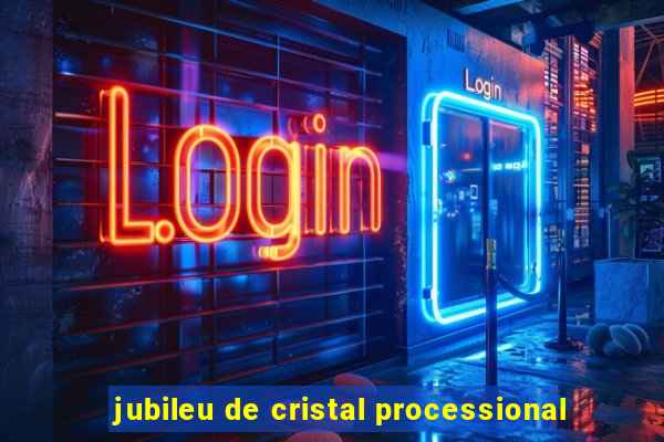 jubileu de cristal processional